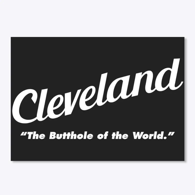 Cleveland The Butthole of the World 